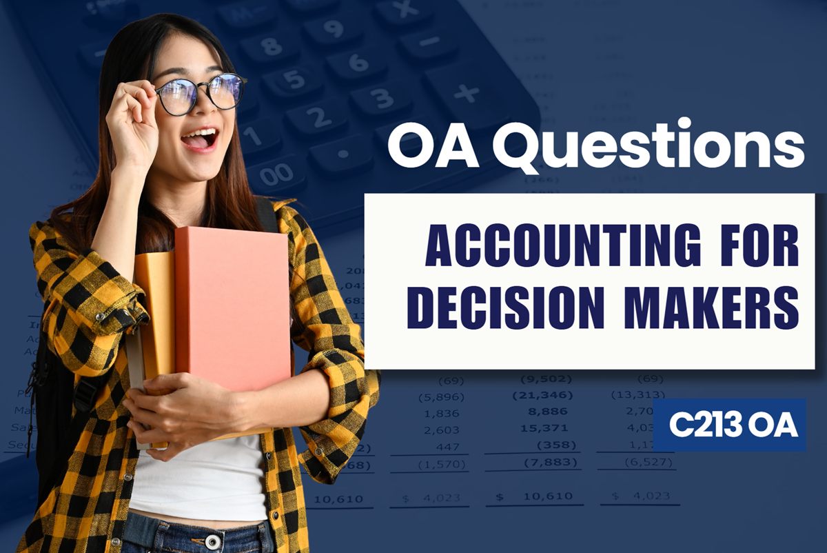 WGU C213 Accounting for Decision Makers OA practice questions and answers