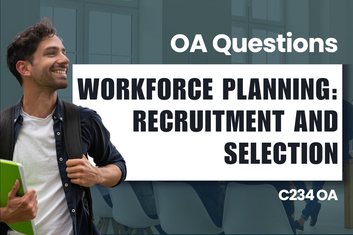 WGU C234 Workforce Planning: Recruitment and Selection OA practice questions and answers