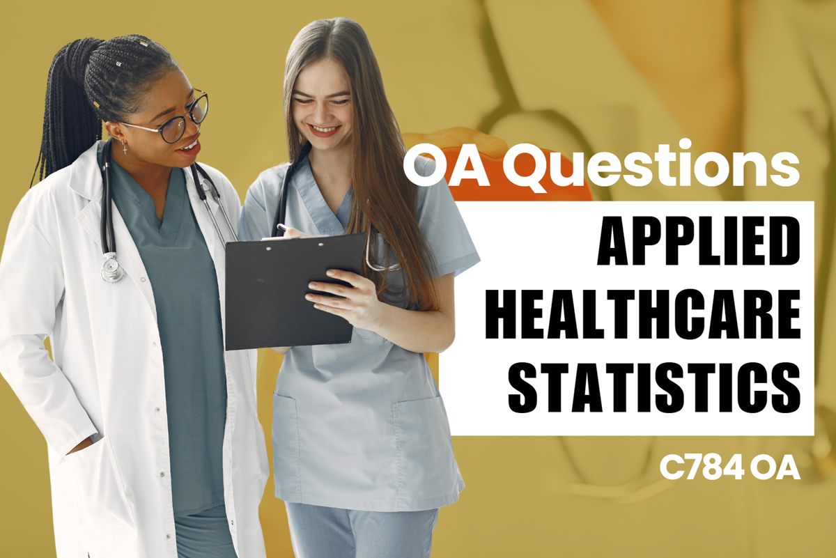 WGU C784 Applied Healthcare Statistics OA practice questions and answers