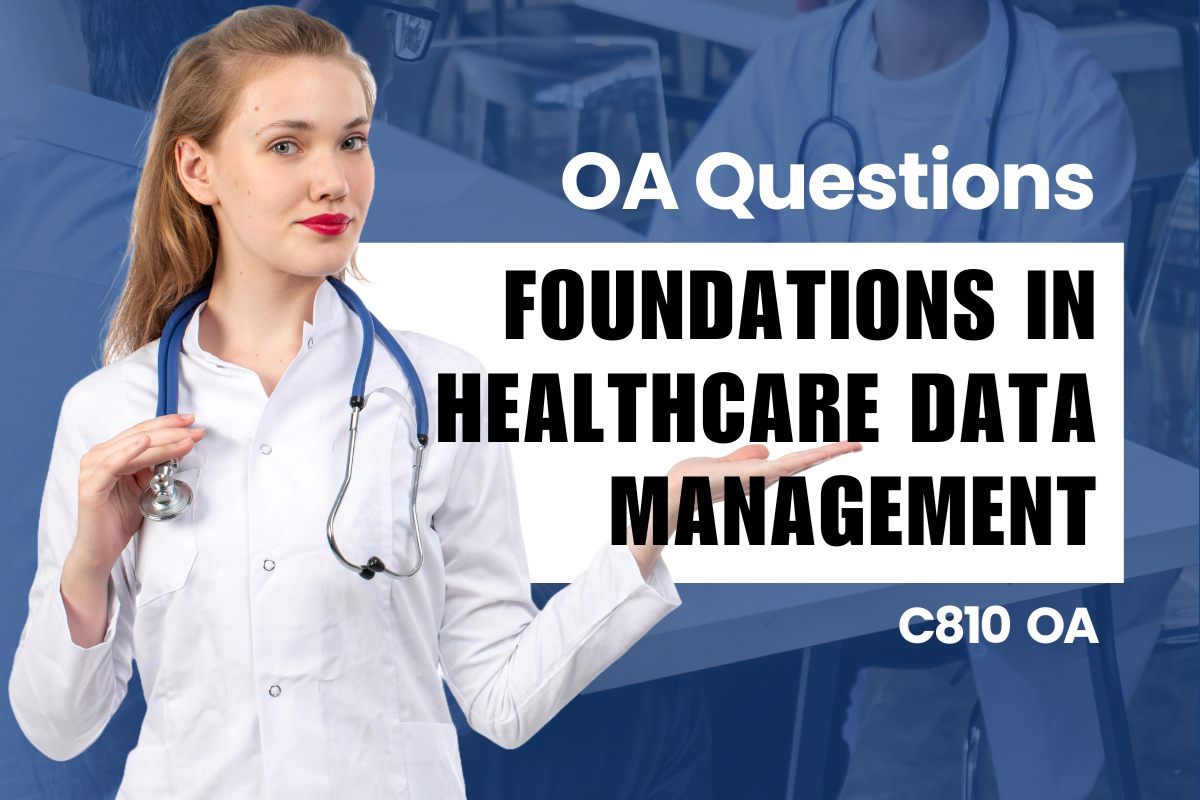 WGU C810 Foundations in Healthcare Data Management OA practice questions and answers