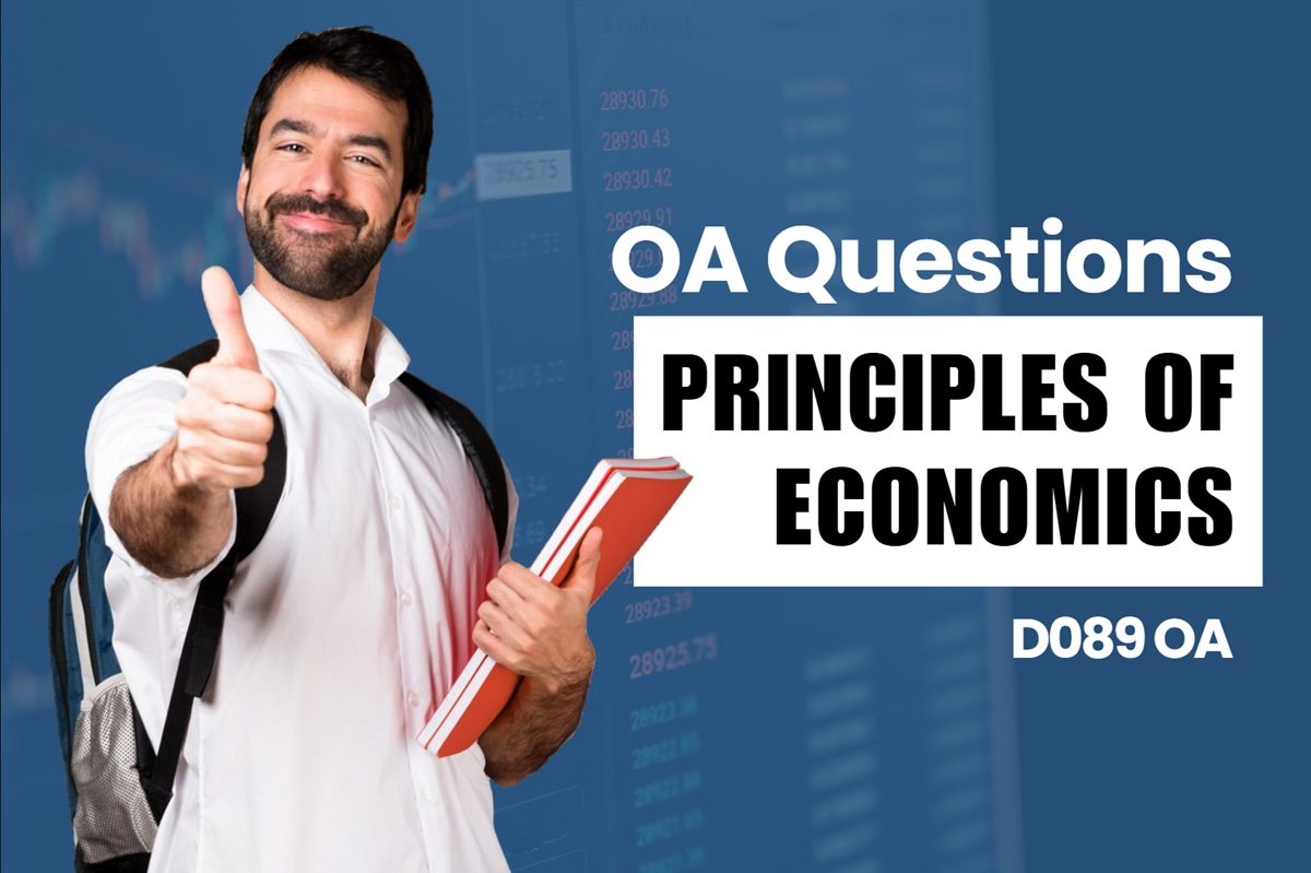WGU D089 Principles of Economics OA practice questions and answers