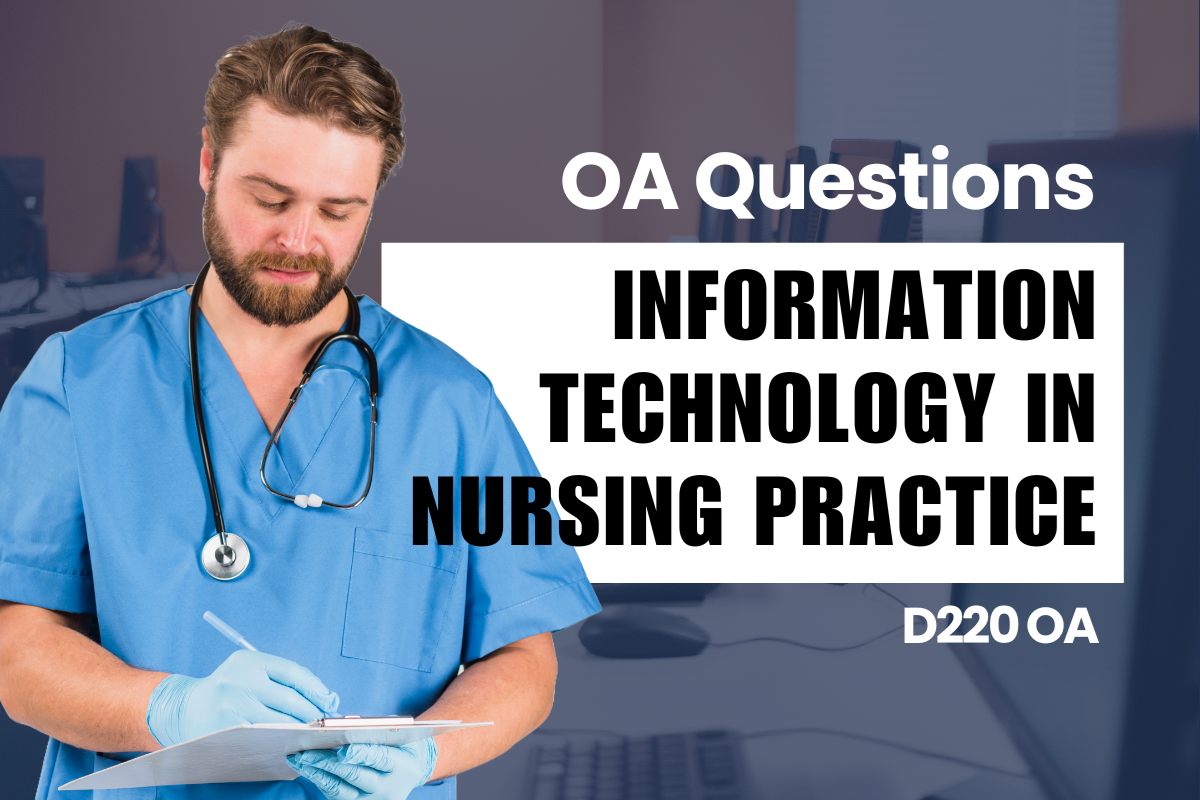 WGU D220 Information Technology in Nursing Practice OA practice questions and answers