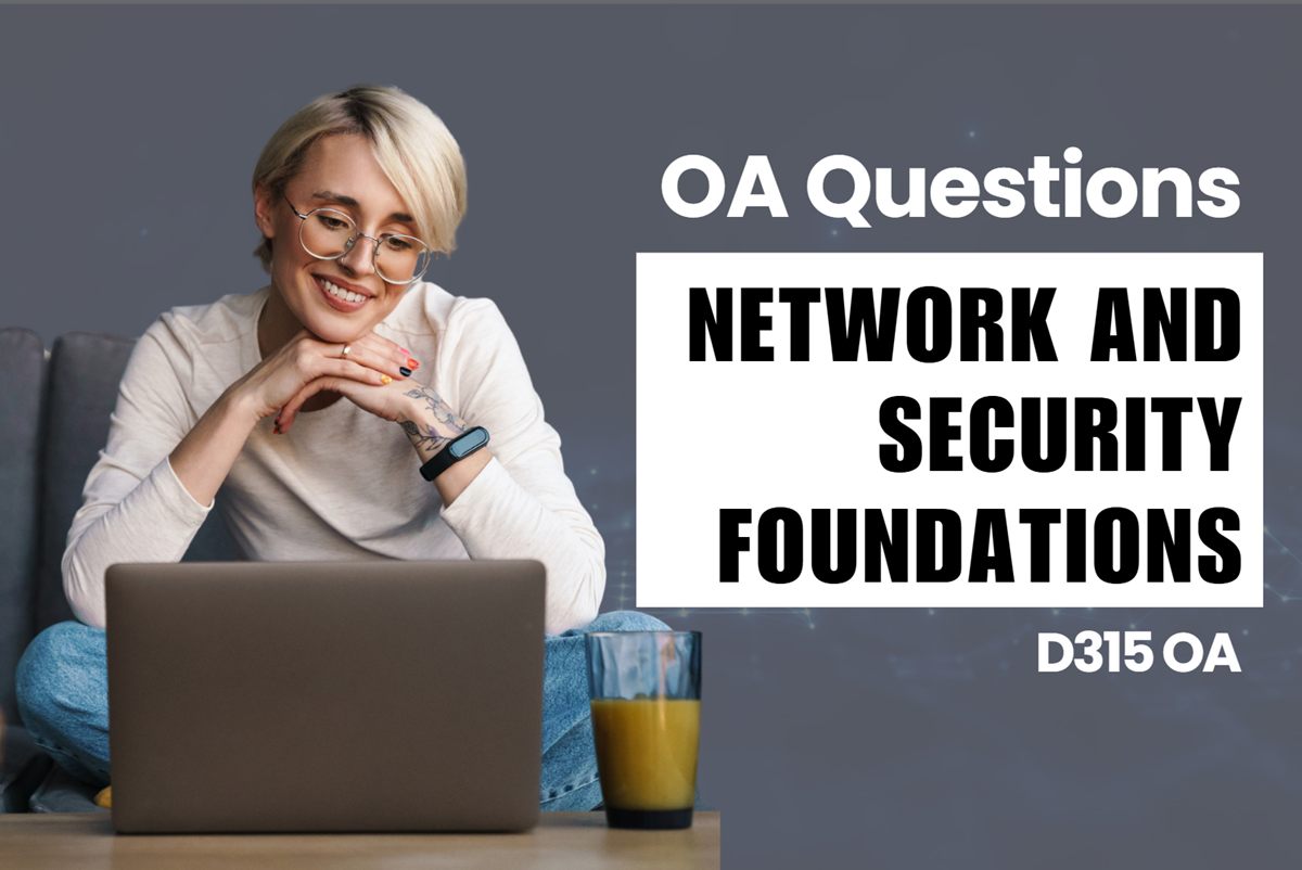WGU D315 Network and Security Foundations OA practice questions and answers