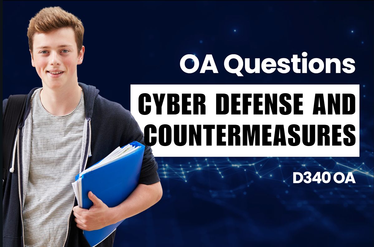 WGU D340 Cyber Defense and Countermeasures OA practice questions and answers