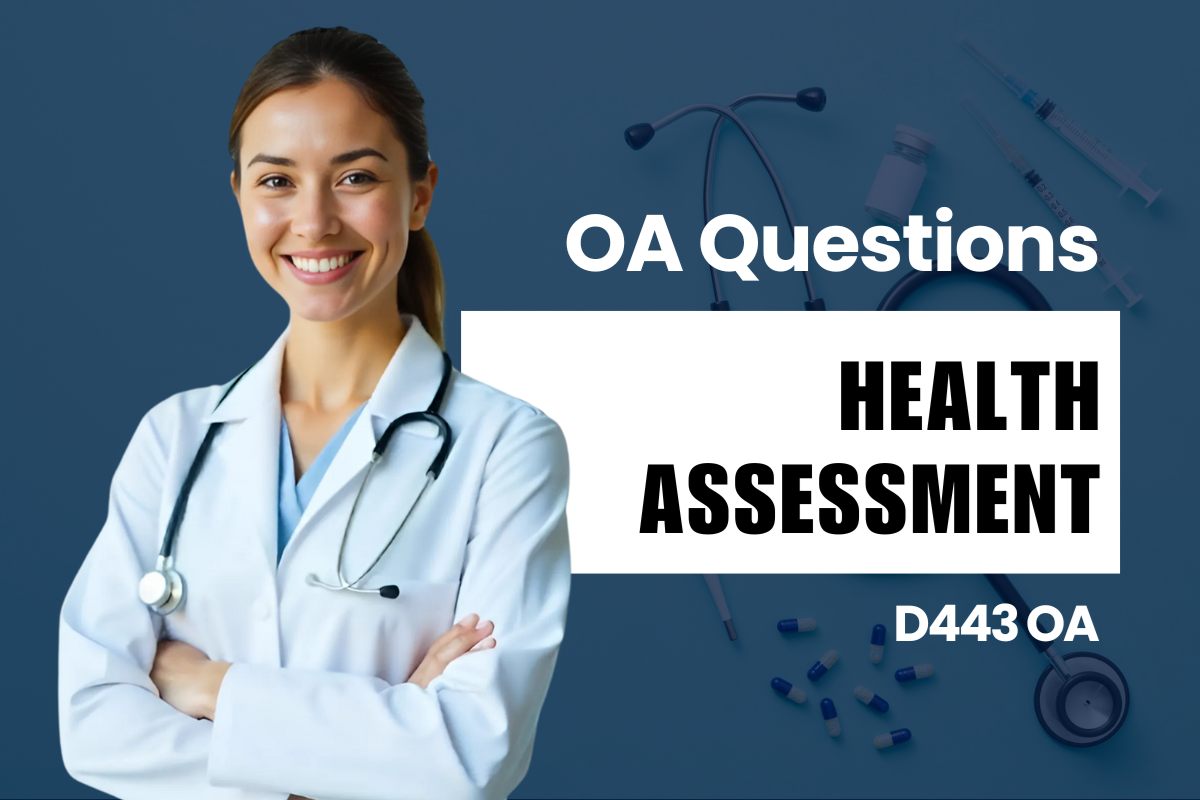 WGU D443 Health Assessment OA practice questions and answers