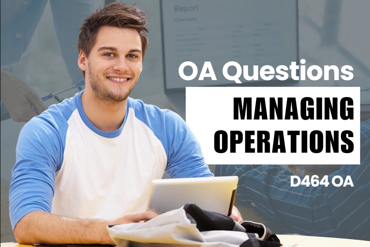 WGU D464 Managing Operations OA practice questions and answers