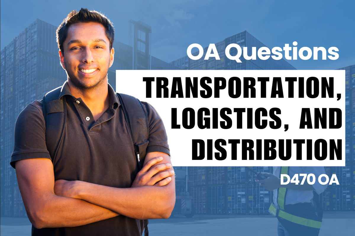 WGU D470 Transportation, Logistics, and Distribution OA practice questions and answers