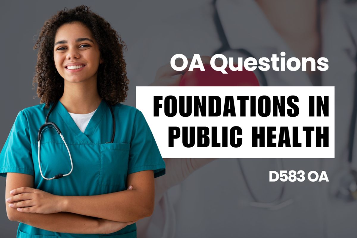 WGU D583 Foundations in Public Health OA practice questions and answers