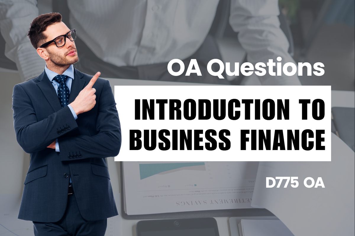 WGU D775 Introduction to Business Finance OA practice questions and answers