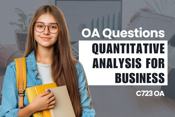 WGU C723 Quantitative Analysis for Business OA practice questions