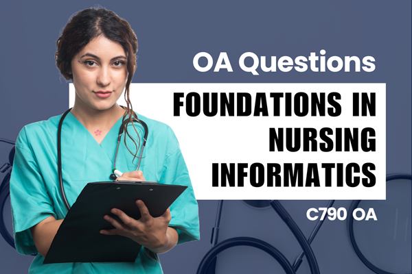 WGU C790 Foundations in Nursing Informatics OA practice questions
