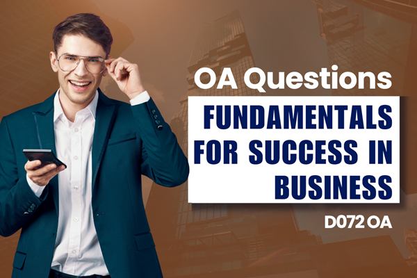 WGU D072 Fundamentals for Success in Business OA practice questions