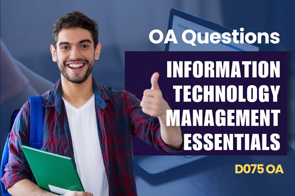 WGU D075 Information Technology Management Essentials OA practice questions
