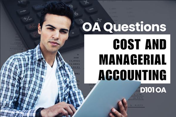 WGU D101 Cost and Managerial Accounting OA practice questions