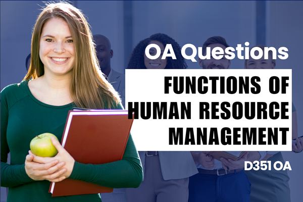 WGU D351 Functions of Human Resource Management OA practice questions