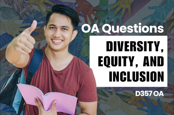 WGU D357 Diversity, Equity, and Inclusion OA practice questions