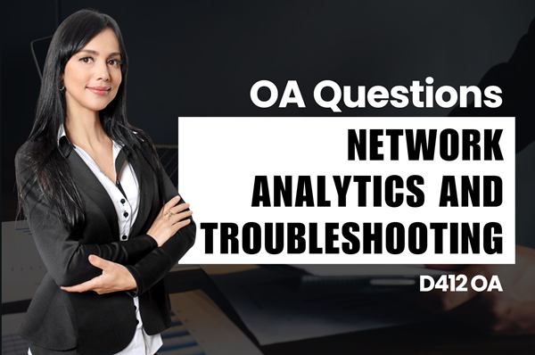 WGU D412 Network Analytics and Troubleshooting OA practice questions