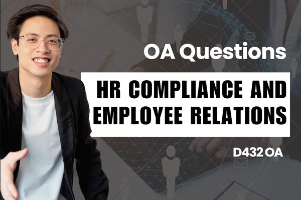 WGU D432 HR Compliance and Employee Relations OA practice questions