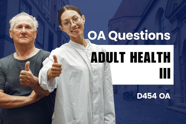 WGU D454 Adult Health III OA practice questions