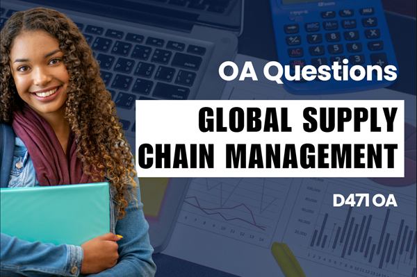 WGU D471 Global Supply Chain Management OA practice questions